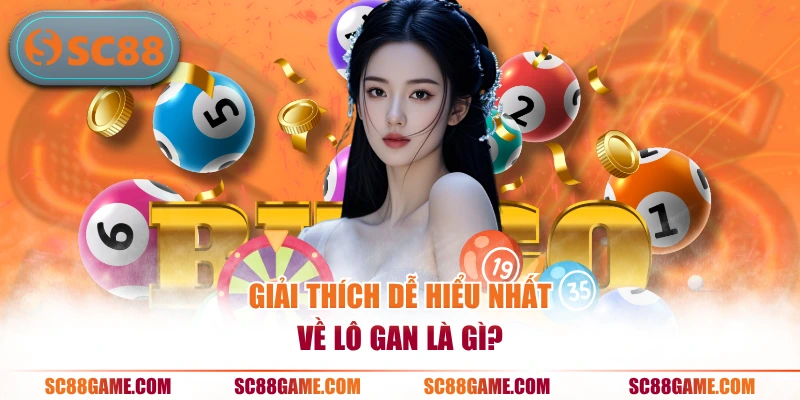 Giải thích dễ hiểu nhất về lô gan là gì?